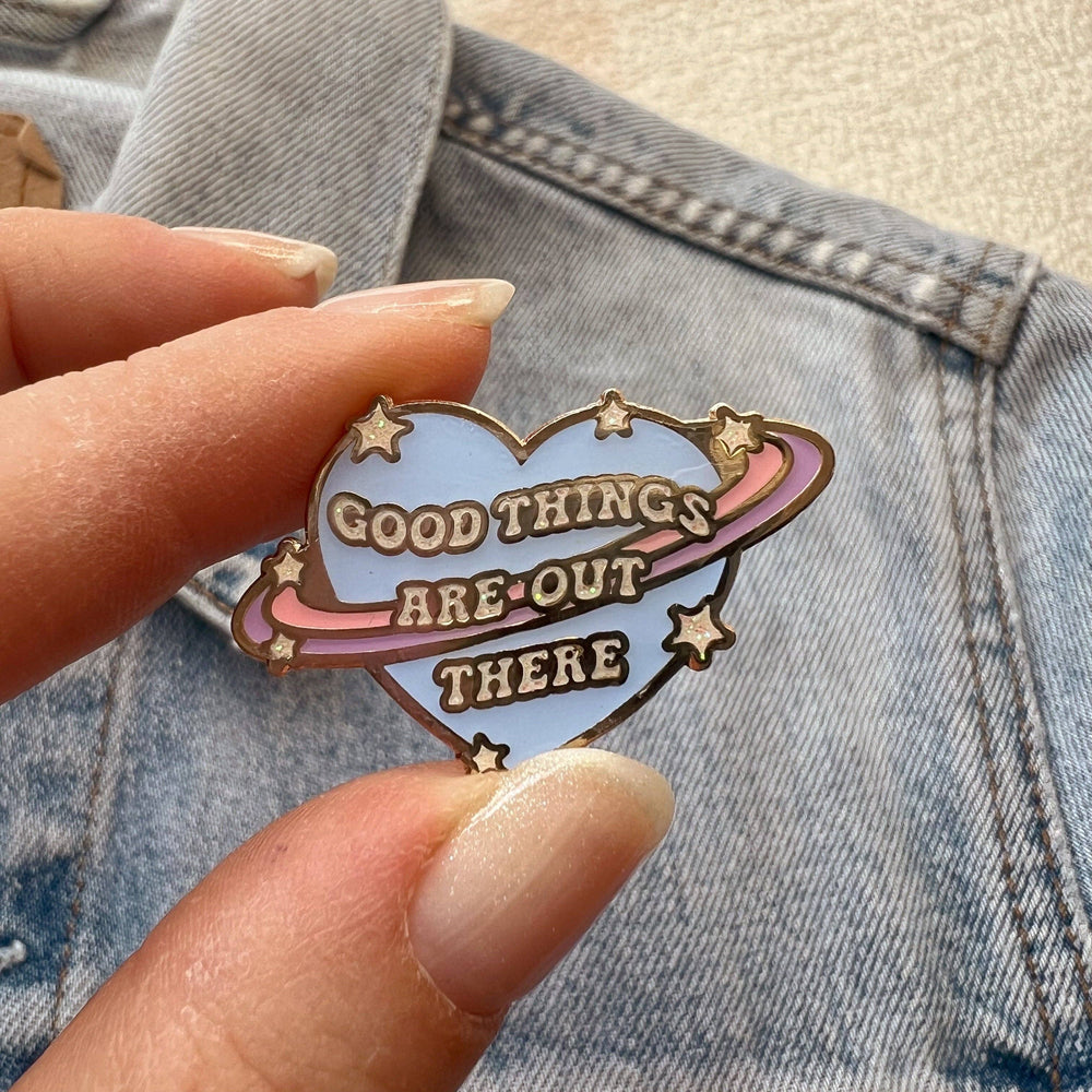 Good Things are Out There Planet Pin - Premium  from Kindness is Magic - Just $8.95! Shop now at Pat's Monograms