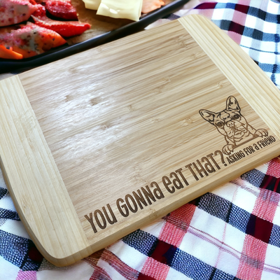 You Gonna Eat That? Boston Terrier Cutting Board - Premium Cutting Boards from Pat's Monograms - Just $15.95! Shop now at Pat's Monograms