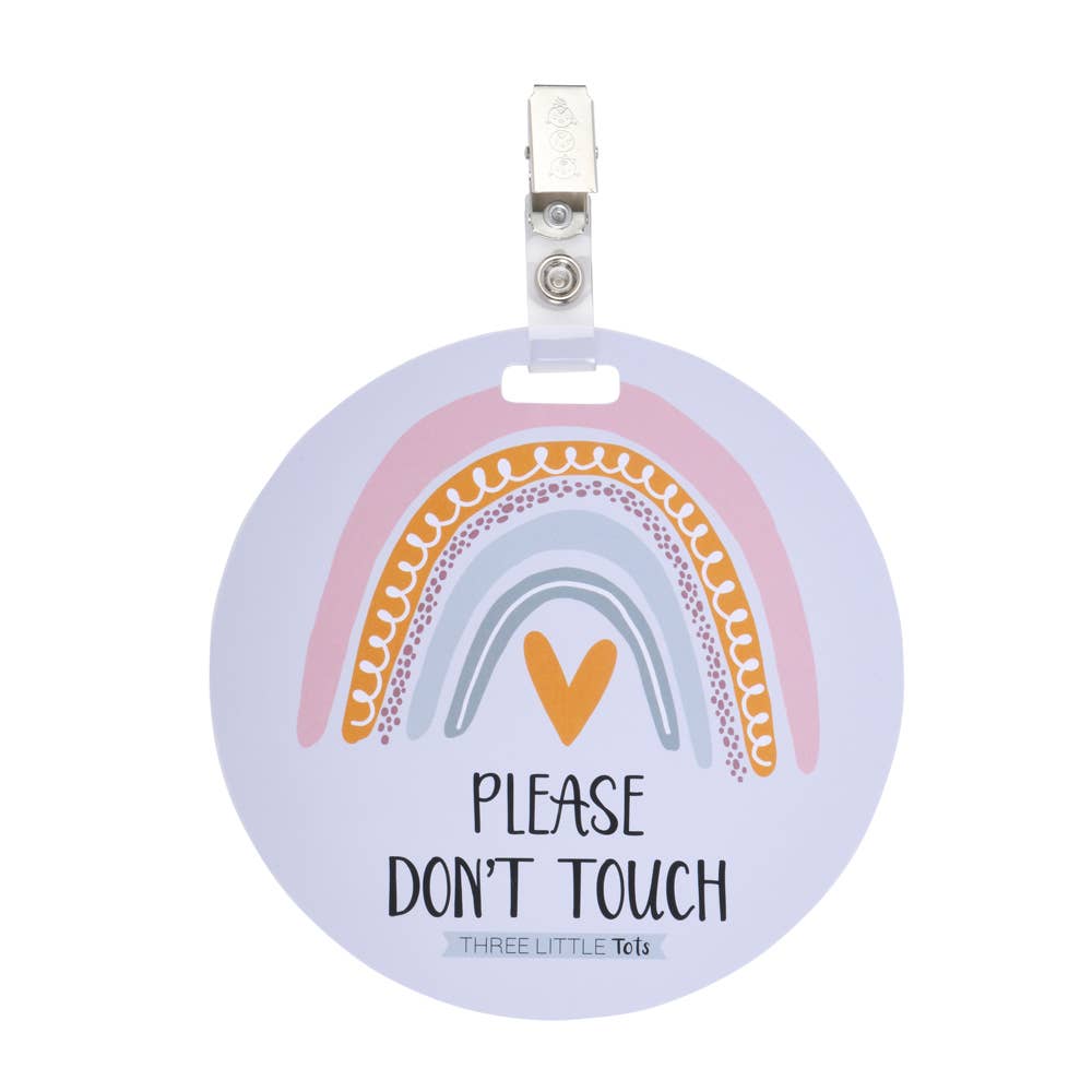 Rainbow No Touching Car Seat and Stroller Tag - Premium Infant Accessories from Three Little Tots - Just $9.95! Shop now at Pat's Monograms