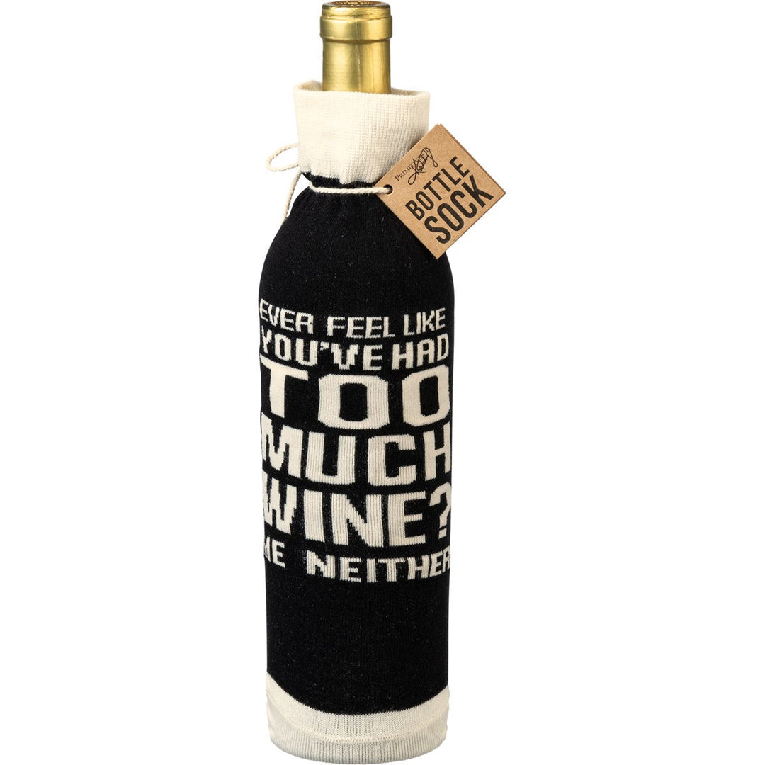 Bottle Sock - Too Much Wine? Me Neither - Premium wine accessories from Primitives by Kathy - Just $5.95! Shop now at Pat's Monograms