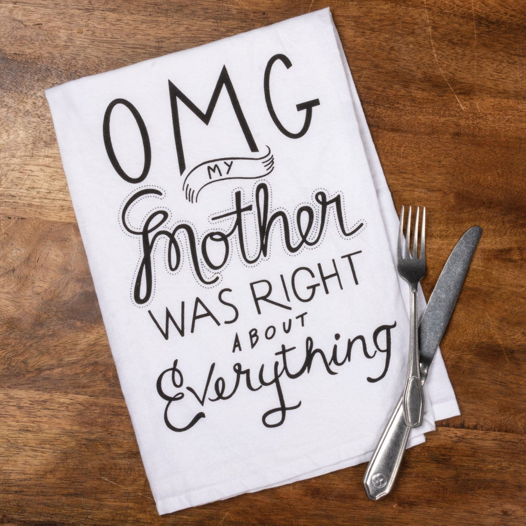Kitchen Towel - OMG My Mother Was Right - Premium Kitchen Towel from Primitives by Kathy - Just $8.95! Shop now at Pat's Monograms
