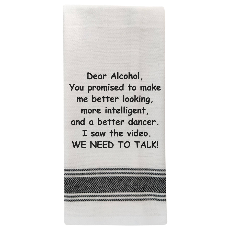 Dear Alcohol, you promised to… - Premium Kitchen Towel from Wild Hare Designs - Just $9.95! Shop now at Pat's Monograms