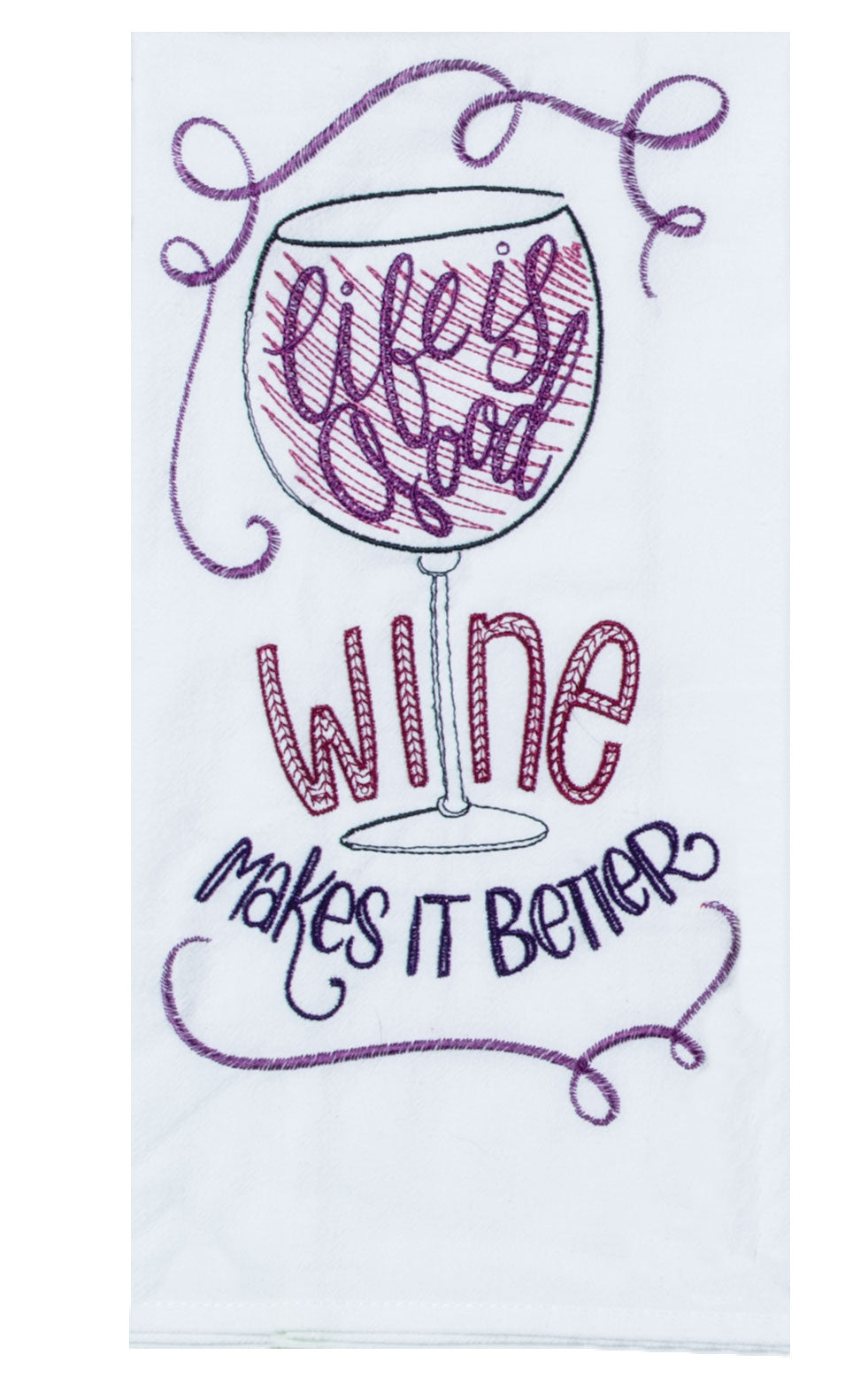 Life is Good Wine Makes it Better Flour Sack Towel - Premium Dish Towel from Kay Dee Designs - Just $8.95! Shop now at Pat's Monograms
