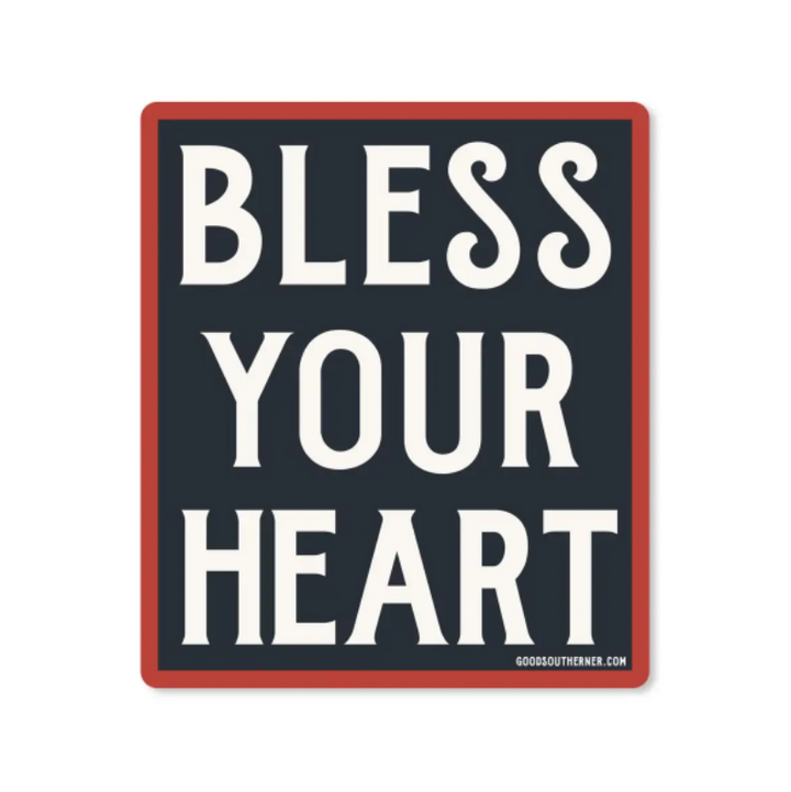 Bless Your Heart - Sticker - Premium Decorative Stickers from Good Southerner - Just $4.0! Shop now at Pat's Monograms