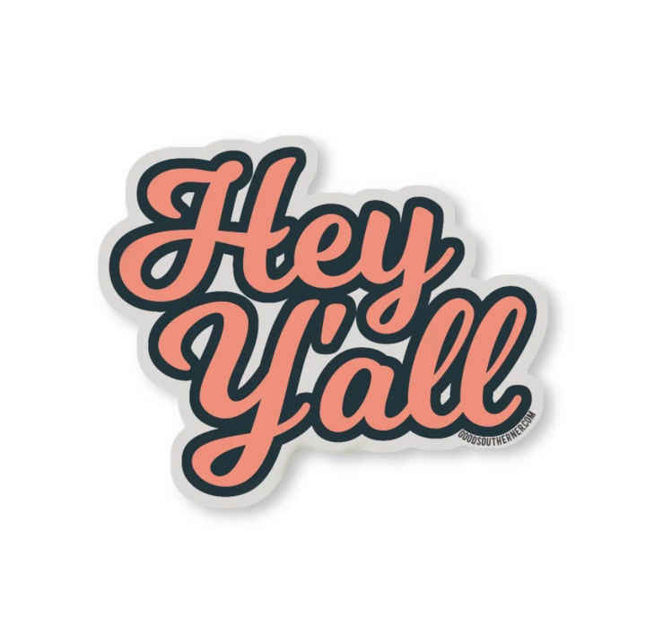 Hey Y'all - Sticker - Premium Decorative Stickers from Good Southerner - Just $4.0! Shop now at Pat's Monograms