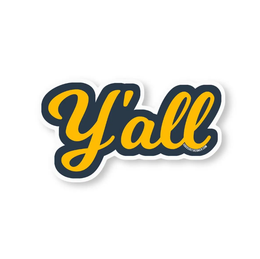 Y'all - Sticker - Premium Decorative Stickers from Good Southerner - Just $4.0! Shop now at Pat's Monograms