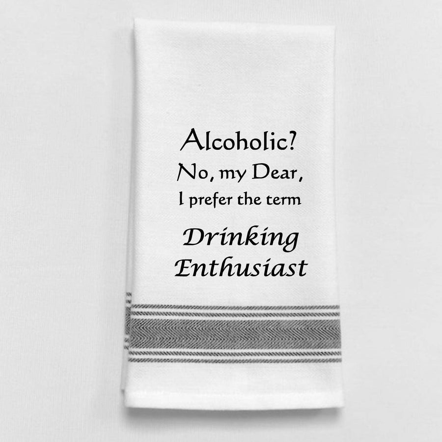 "Alcoholic? No, my Dear, I prefer the term..." - Premium Kitchen Towel from Wild Hare Designs - Just $9.95! Shop now at Pat's Monograms
