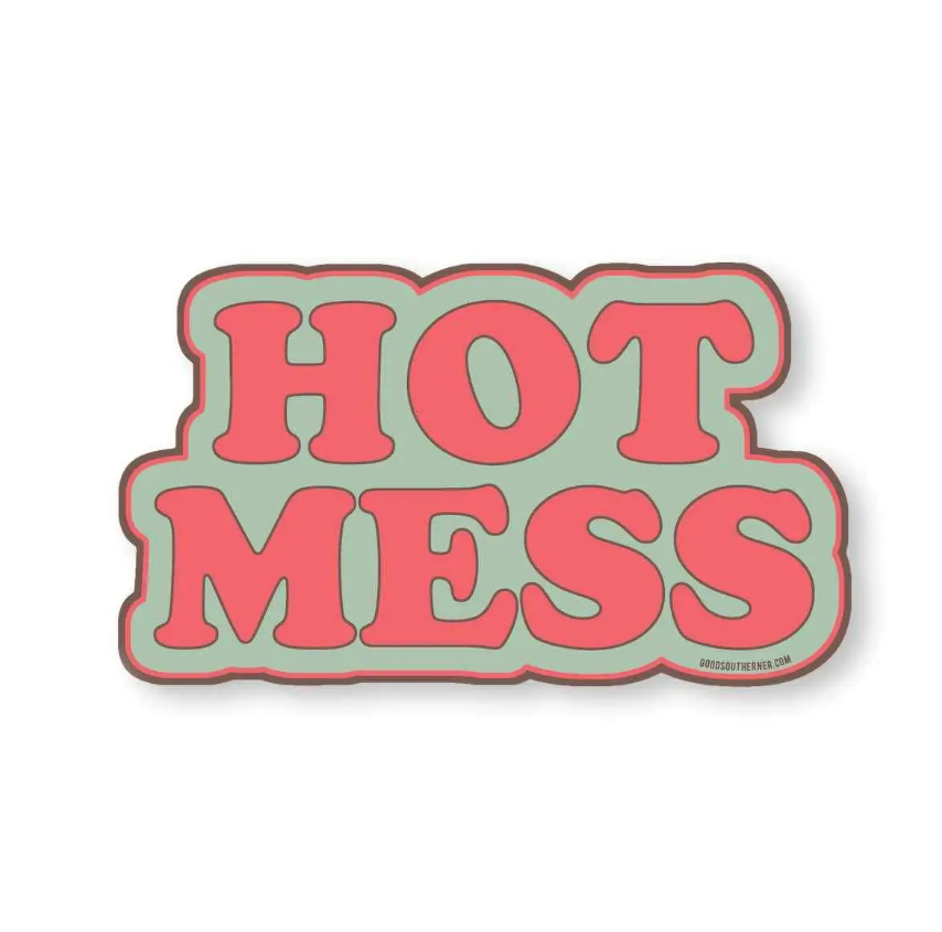 Hot Mess - Sticker - Premium Decorative Stickers from Good Southerner - Just $4.0! Shop now at Pat's Monograms